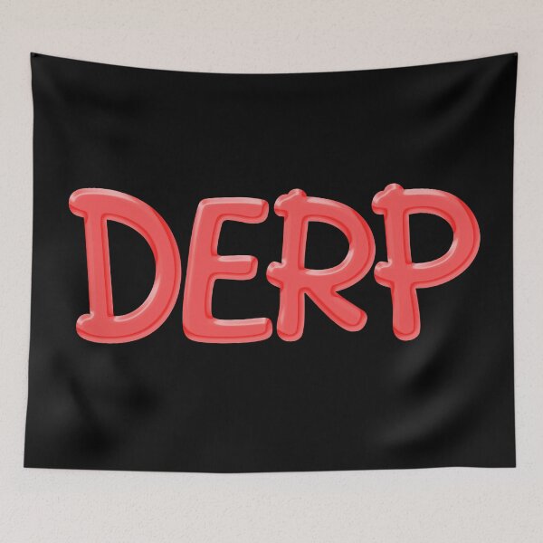 Item preview, Derp in Candy Red  designed and sold by Memes N Lore .