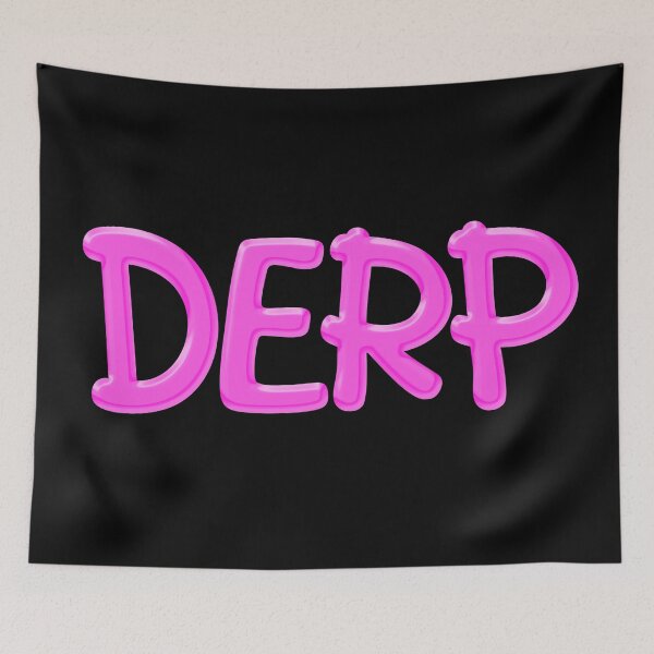 Item preview, Derp in Pink designed and sold by Memes N Lore .