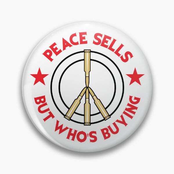 Item preview, Peace Sells, But Who's Buying designed and sold by Gumless.