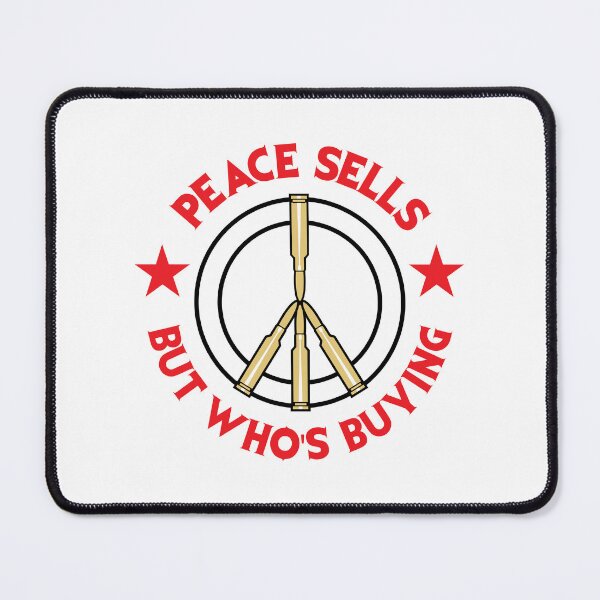 Item preview, Peace Sells, But Who's Buying designed and sold by Gumless.