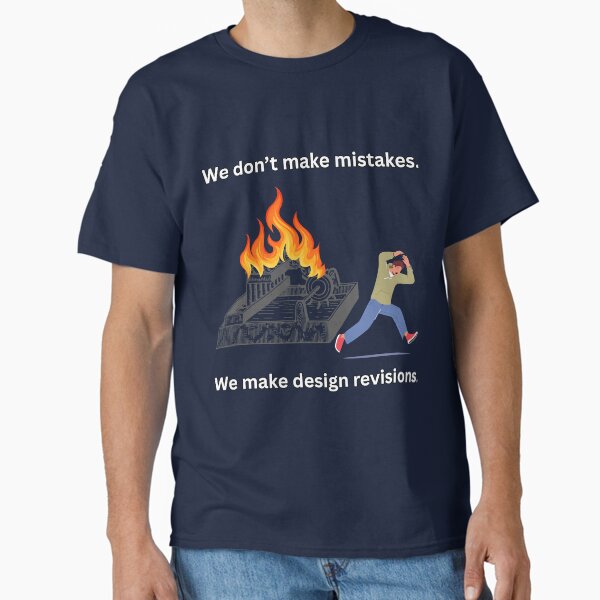 Item preview, Design Revisions – Engineering Mistakes T-Shirt designed and sold by troplugal.