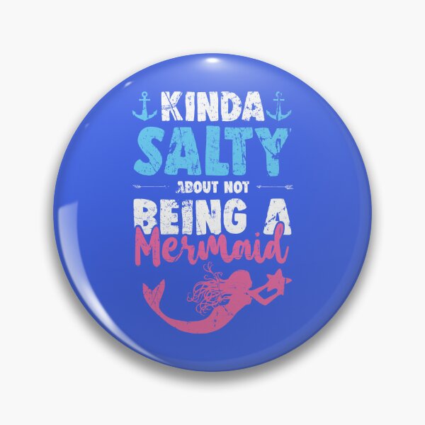 Item preview, KINDA SALTY ABOUT NOT BEING A MERMAID designed and sold by Shellbelle44.