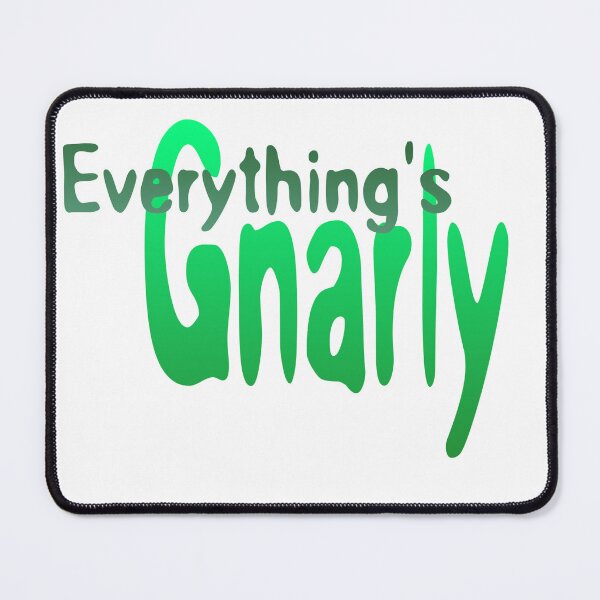 Item preview, Everything’s gnarly designed and sold by christinar101.