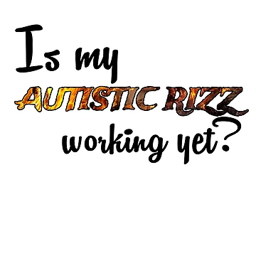 Artwork thumbnail, Autistic Rizz by christinar101