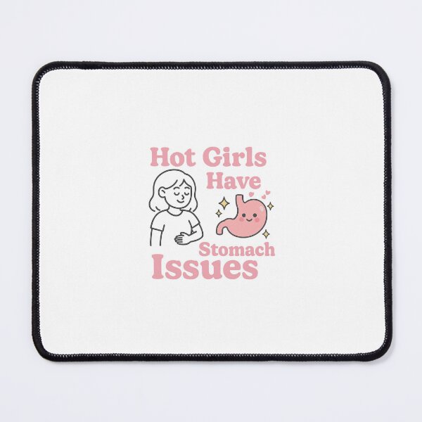 Item preview, Hot Girls Have Stomach Issues – Viral Relatable Quote designed and sold by KindMuse.