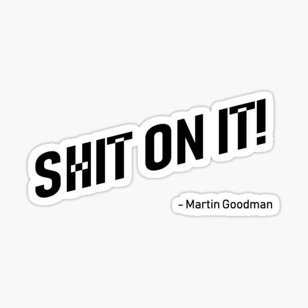 Sh*t on it Sticker