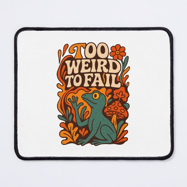 Item preview, Too Weird to Fail designed and sold by inkNext.