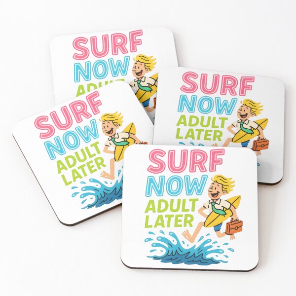 Item preview, Surf Now, Adult Later designed and sold by Uglyandcute.