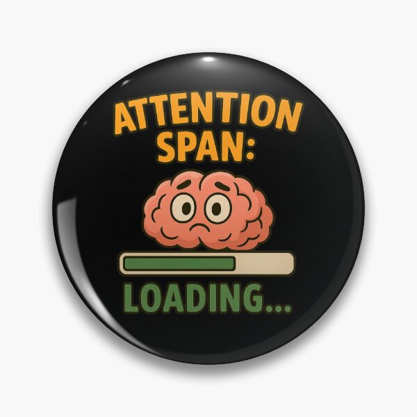 Item preview, Attention Span: Loading designed and sold by UnbearableShop.