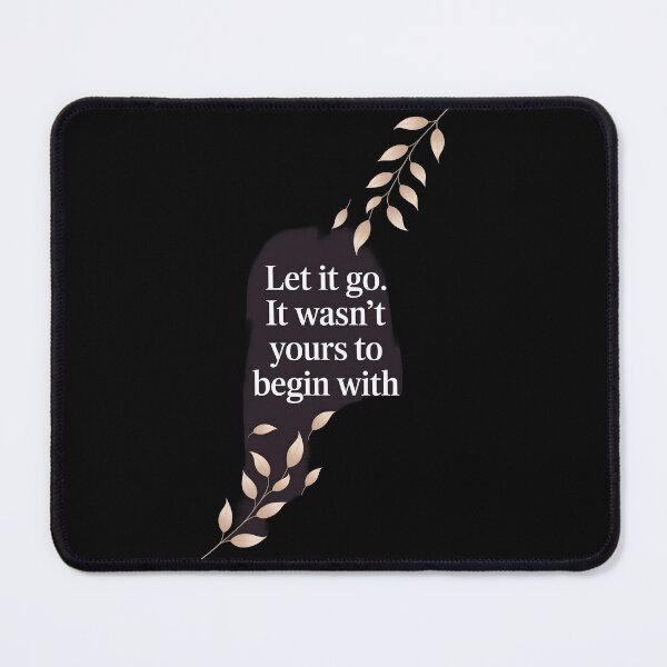 Item preview, Let it go. It wasnt yours to begin with designed and sold by Dilwish5.