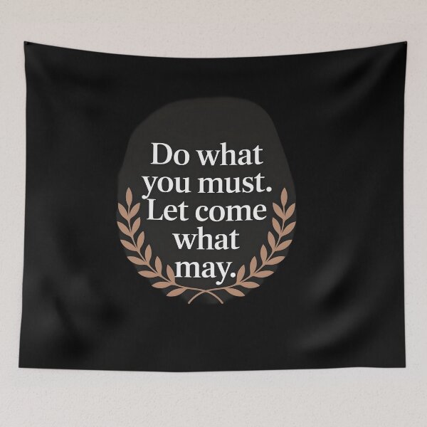 Item preview, Do what you must. Let come what may designed and sold by Dilwish5.