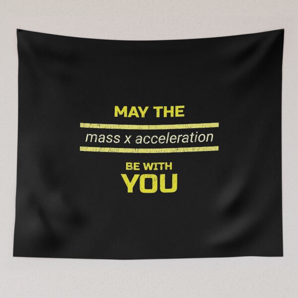 Item preview, May the Mass x Acceleration Be With You designed and sold by DanielBDesigns.
