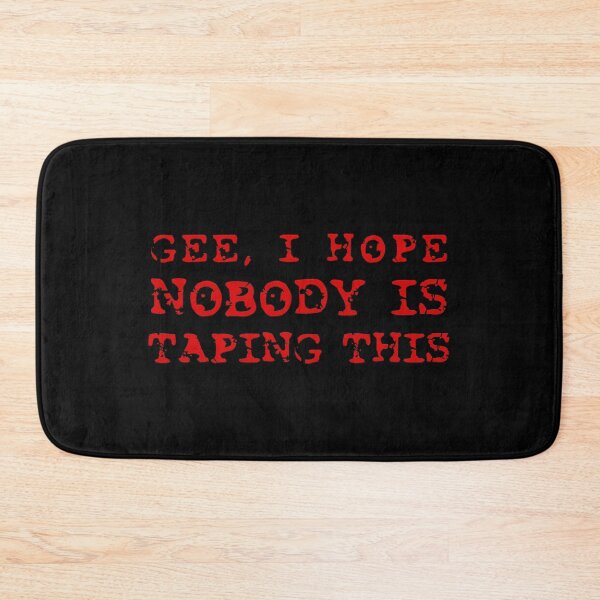 Item preview, POSTAL 2 - "Gee, I Hope Nobody Is Taping This" Quote designed and sold by Patryk Wiatrowski.