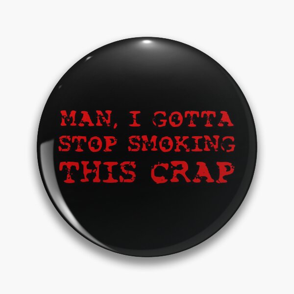 Item preview, POSTAL 2 - "Man, I Gotta Stop Smoking This Crap" Quote designed and sold by Patryk Wiatrowski.