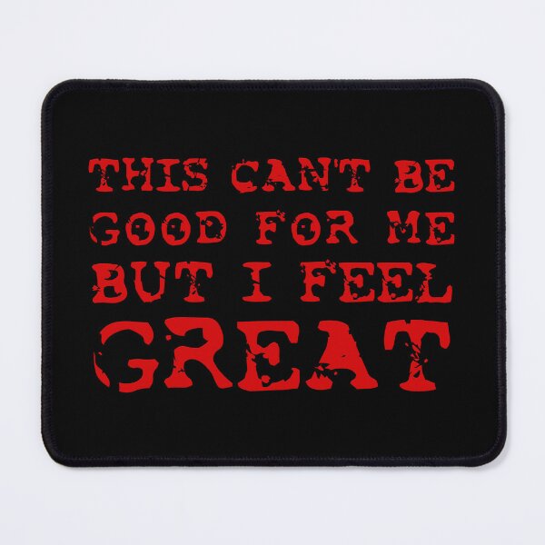 Item preview, POSTAL 2 - "This Can't Be Good For Me But I Feel Great" - Quote designed and sold by Patryk Wiatrowski.