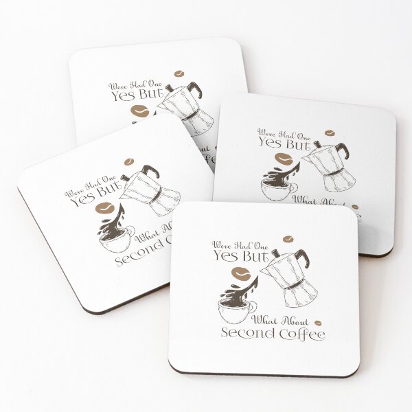 Item preview, We've Had One, Yes - But What About Second Coffee ? Coffee Addicts quote shirt designed and sold by MBN02.