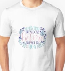 It May Have Been Done Before But Not By You Quote Unisex T-Shirt