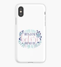 It May Have Been Done Before But Not By You Quote iPhone Case