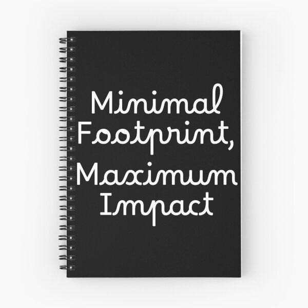 Item preview, Minimal Footprint, Maximum Impact designed and sold by Ninjacatoff.