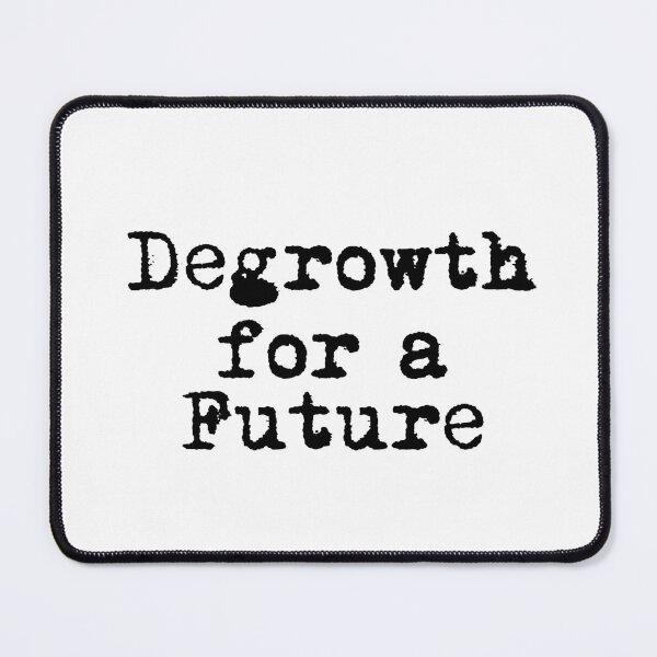 Item preview, Degrowth for a Future designed and sold by Ninjacatoff.