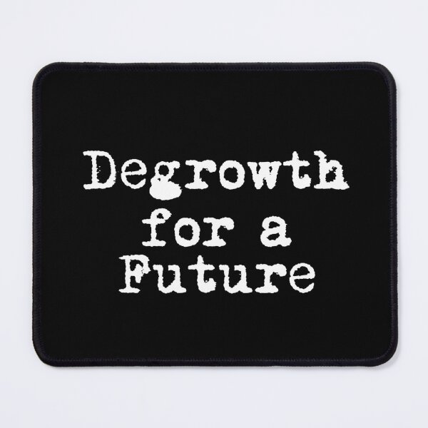 Item preview, Degrowth for a Future designed and sold by Ninjacatoff.