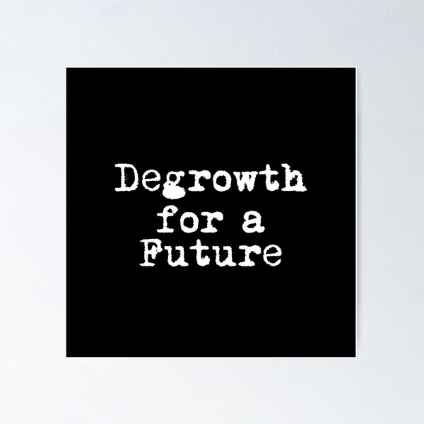 Item preview, Degrowth for a Future designed and sold by Ninjacatoff.