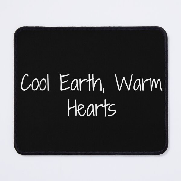 Item preview, Cool Earth, Warm Hearts designed and sold by Ninjacatoff.