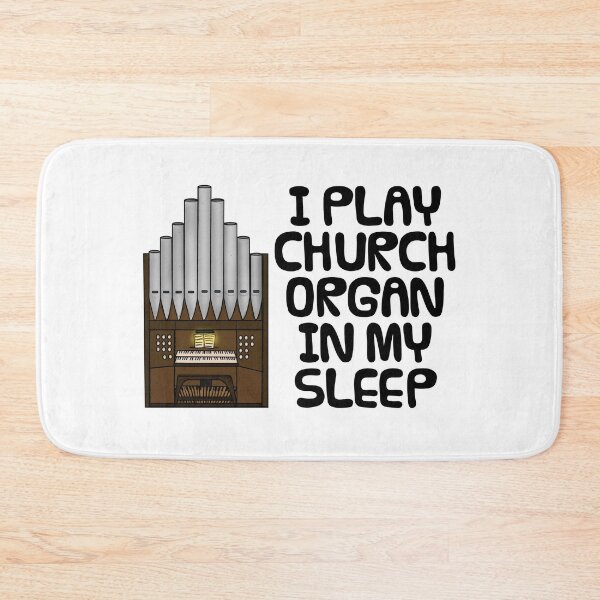 Item preview, I Play Church Organ In My Sleep, Organist Funny designed and sold by doodlerob.