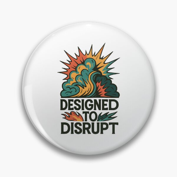 Item preview, Designed to disrupt designed and sold by inkNext.