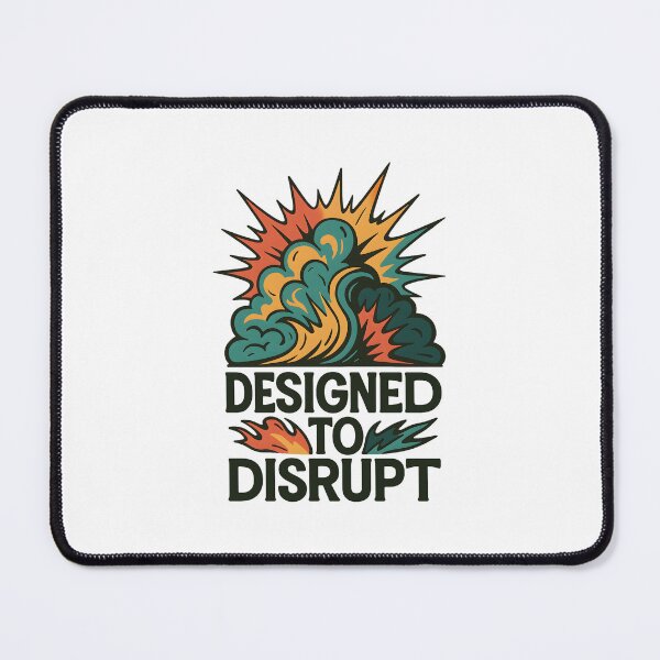 Item preview, Designed to disrupt designed and sold by inkNext.