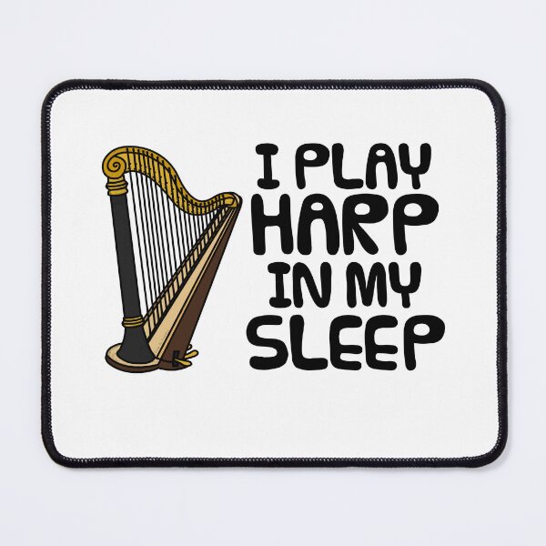 Item preview, I Play Harp In My Sleep, Harpist Funny designed and sold by doodlerob.