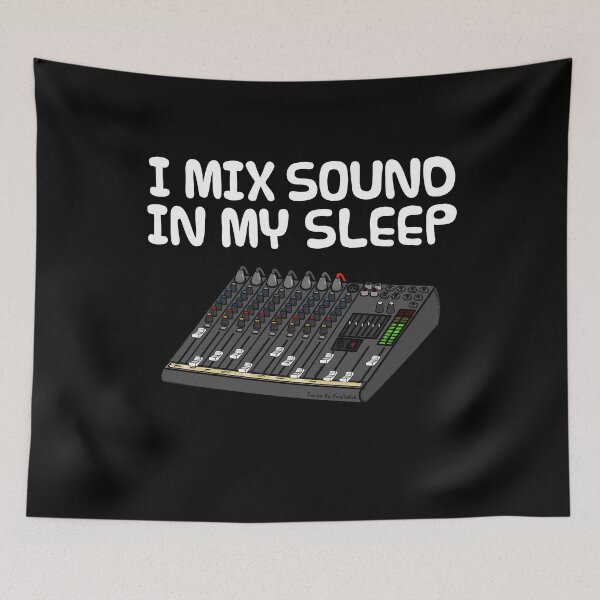Item preview, I Mix Sound In My Sleep, Sound Engineer Funny designed and sold by doodlerob.