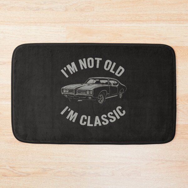 Item preview, I'm Not Old I'm Classic Funny Car Graphic designed and sold by rafalZielinski.