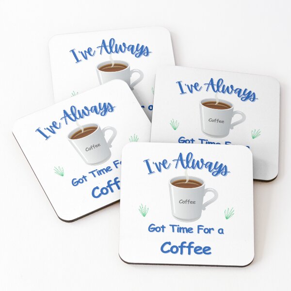 Item preview, Always got time for a coffee designed and sold by Kevin1503.