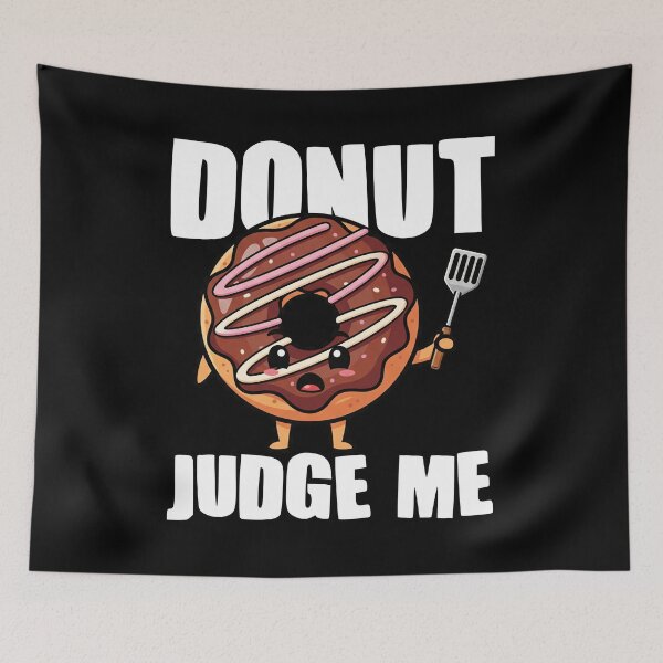 Item preview, DONUT JUDGE ME - CHEF GIFT designed and sold by KEF Custom.