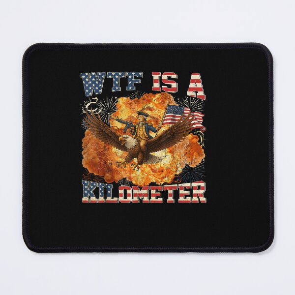 Item preview, WTF Is A Kilometer Funny 4th of July Founding Father designed and sold by Juan Pedro Matta.