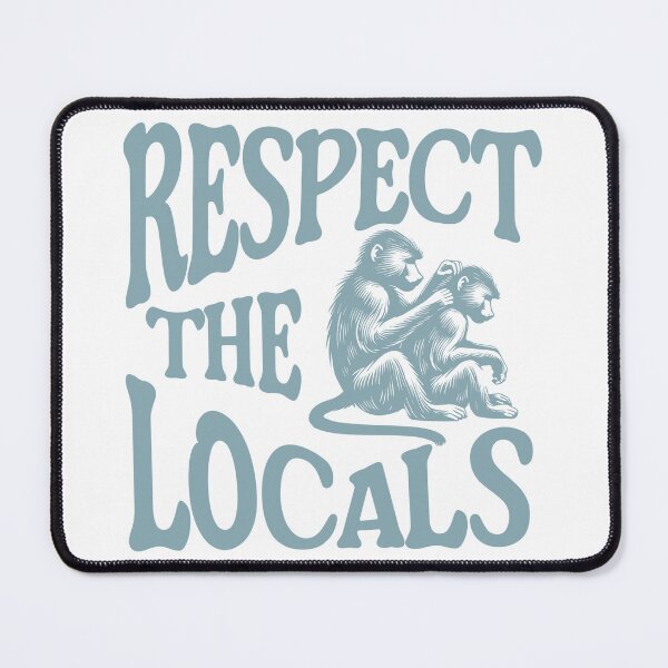 Item preview, Respect The Locals - Baboons designed and sold by Primroaddesigns.