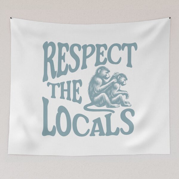 Item preview, Respect The Locals - Baboons designed and sold by Primroaddesigns.