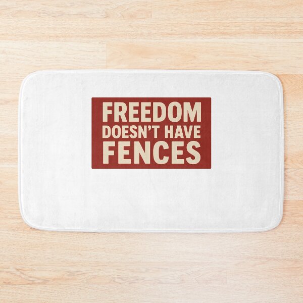 Item preview, Freedom Doesn't Have Fences designed and sold by k3rstman1.