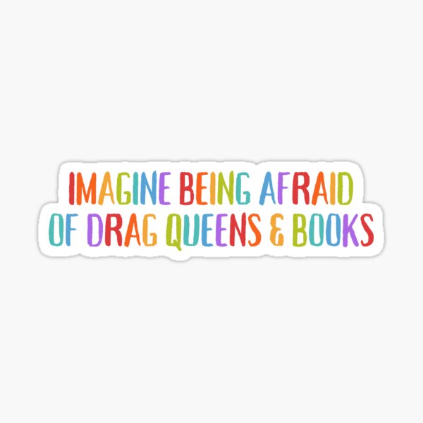 Aperçu de l'œuvre Imaginez avoir peur des drag queens et des livres créée et vendue par BookishStyle.