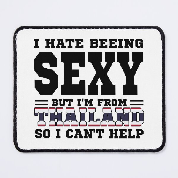 Item preview, I hate beeing Sexy but I'm form Thailand so I can't help designed and sold by BYNDART.