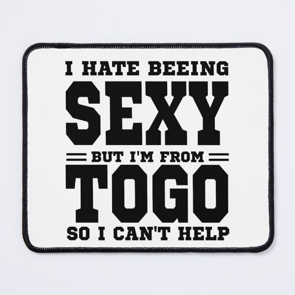 Item preview, I hate beeing Sexy but I'm form Togo so I can't help designed and sold by BYNDART.