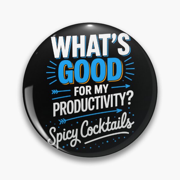 Item preview, What’s Good for Productivity Spicy Cocktails Quote designed and sold by wrestletoys.