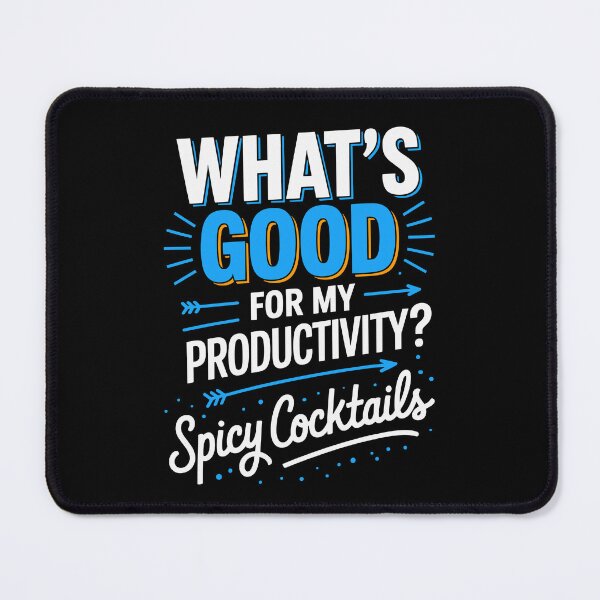 Item preview, What’s Good for Productivity Spicy Cocktails Quote designed and sold by wrestletoys.
