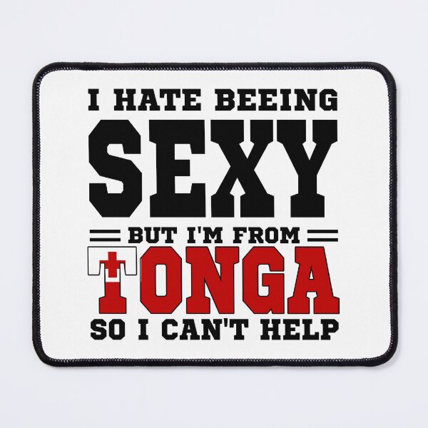 Item preview, I hate beeing Sexy but I'm form Tonga so I can't help designed and sold by BYNDART.