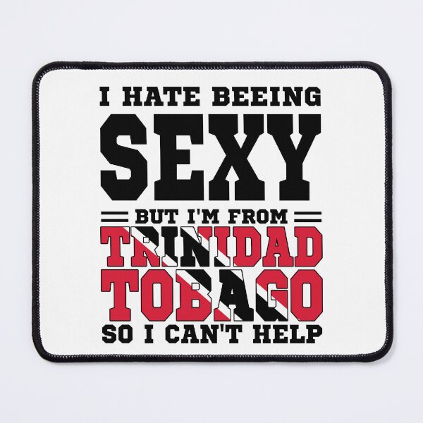 Item preview, I hate beeing Sexy but I'm form Trinidad Tobago so I can't help designed and sold by BYNDART.