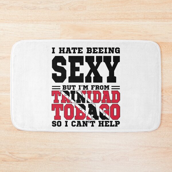 Item preview, I hate beeing Sexy but I'm form Trinidad Tobago so I can't help designed and sold by BYNDART.