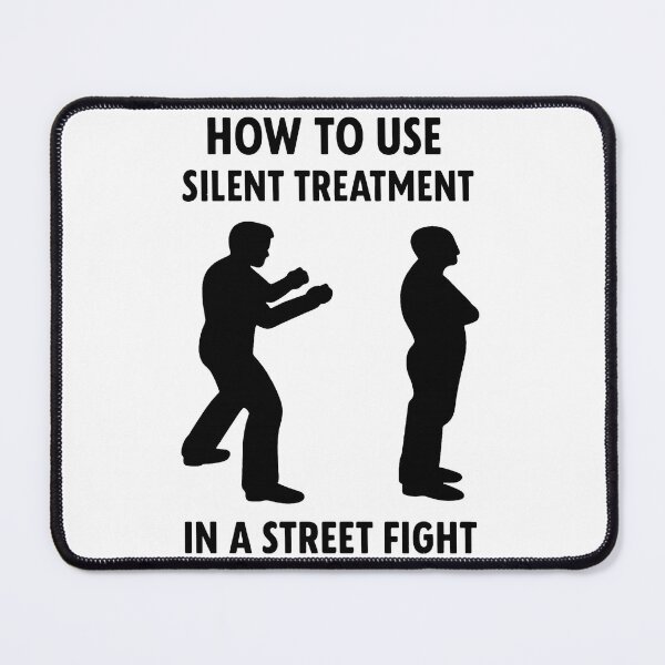 Item preview, Silent Treatment – Street Fight Meme designed and sold by Kunst-Shirt.