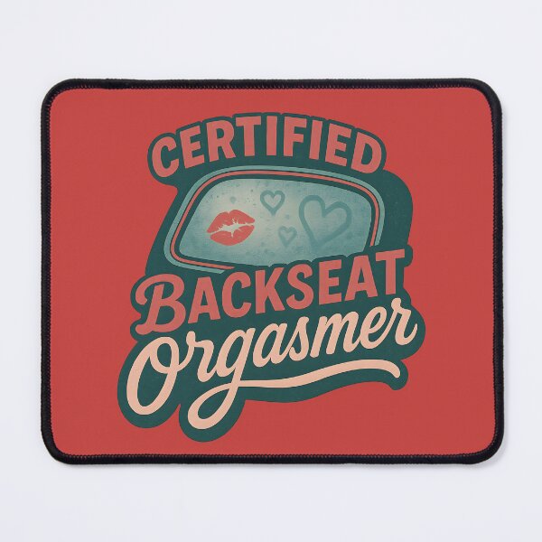 Item preview, Certified Backseat Orgasmer Retro Funny Sex Humor Design designed and sold by Shoot-The-Moon.