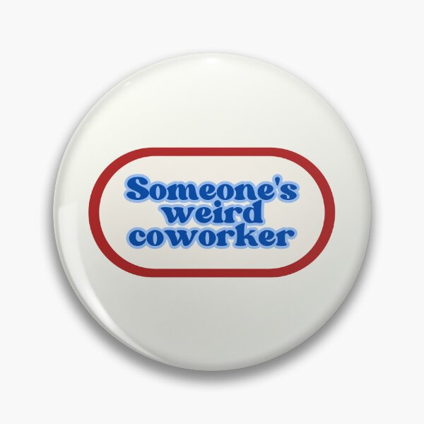 Item preview, weird coworker funny office quote designed and sold by SWETA HALDER.